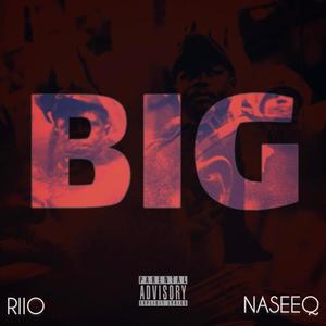 Big (feat. Naseeq) (Explicit)