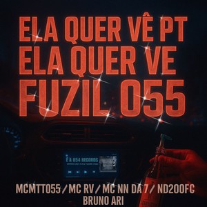 Ela quer vê PT ela quer ve Fuzil 055
