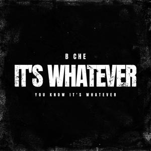 It's Whatever (Explicit)