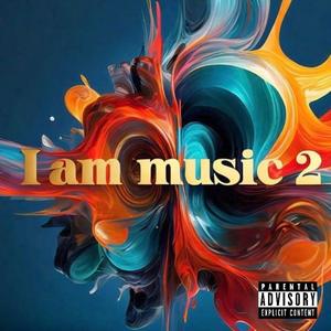 I Am Music 2 (Explicit)