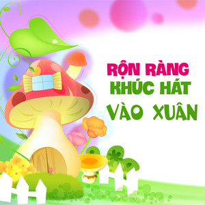 Rộn Ràng Khúc Hát Mùa Xuân