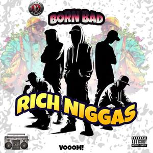 RICH NIGGAS