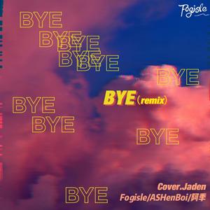 BYE (remix)