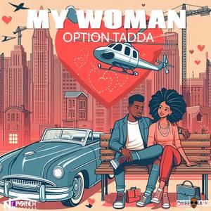 My Woman (feat. Option TADDA)