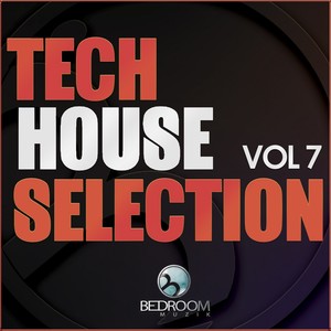 Tech House Selection, Vol. 7