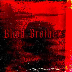 Blood Brothers (Explicit)