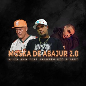 Moska de Abajur 2.0 (feat. Kant & Sandrão Rzo) [Explicit]