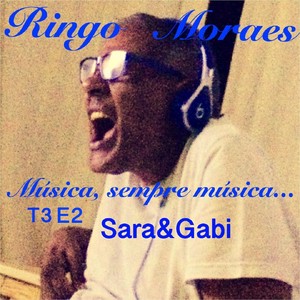 Música, Sempre Música...: T3 E2, Sara & Gabi