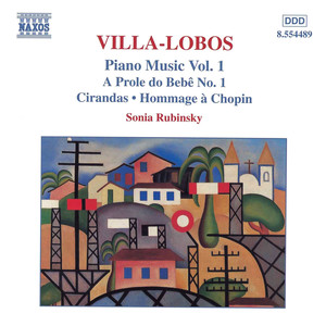 VILLA-LOBOS, H.: Piano Music, Vol. 1 (Rubinsky) - A Prole do Bebe, No. 1 / Cirandas