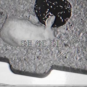 ONE AND ONLY (Explicit)