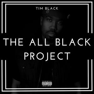 The All Black Project (Explicit)