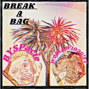 Break A Bag (feat. BYSpacie) [Explicit]