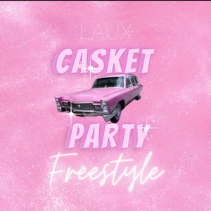 Casket Party Freestyle (Explicit)