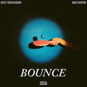 BOUNCE (feat. Mad Martin) (Explicit)