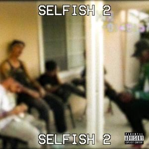 Selfish 2 (Explicit)