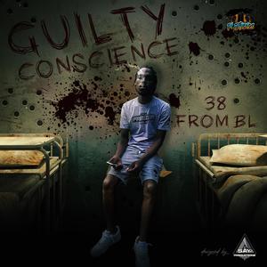 Guilty Conscience (feat. 38 from Bl) [Explicit]