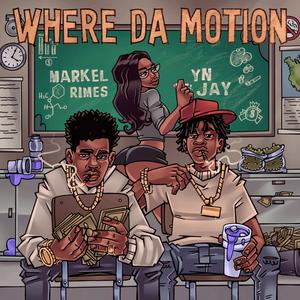 Where Da Motion (feat. YN Jay) [Explicit]