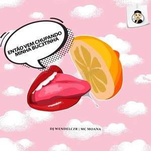 Então Vem Chupando Minha Bucetinha (Explicit)