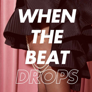 When the Beat Drops