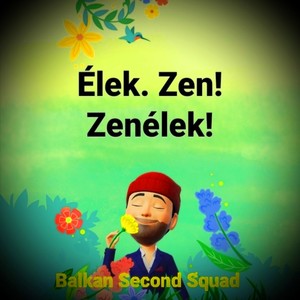 Élek. Zen! Zenélek!