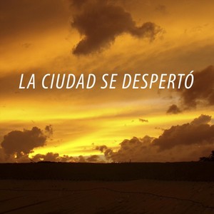 La Ciudad Se Despertó(feat. Mauro Siri, Rocío Delssin & Gaby Améndola)