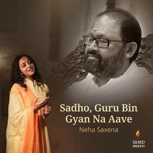 Sadho, Guru Bin Gyan Na Aave