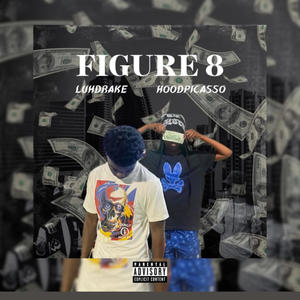 Figure 8 (feat. LuhDrake) [Explicit]