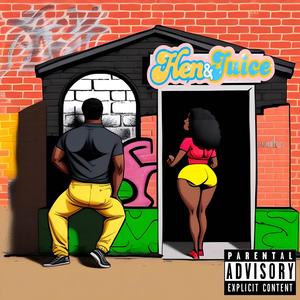 Hen & Juice (Explicit)