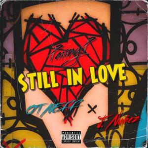 Still in love (feat. OT Neff & J.Nuñez ) [Explicit]