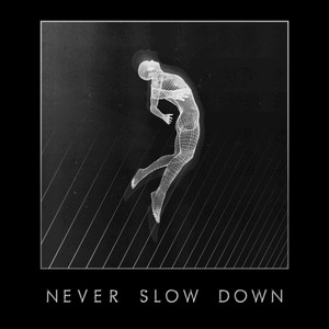 Never Slow Down (Original Mix)
