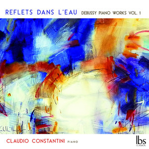 DEBUSSY, C.: Piano Works, Vol. 1 (Constantini)