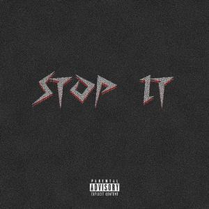 Stop It(feat. Maxxkii & 336Kakarxt) (Explicit)