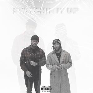 Switchin It Up (feat. Sincerely Collins) (Explicit)