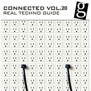 Connected, Vol. 20 - Real Techno Guide