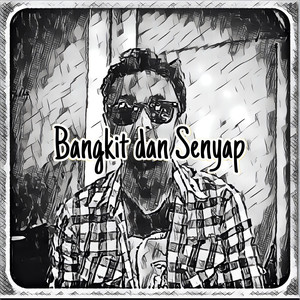 Bangkit dan Senyap