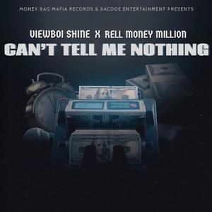 Can't Tell Me Nothing (feat. Rell Money Million) [Explicit]