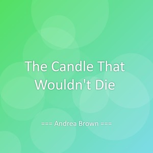 The Candle That Wouldn’t Die