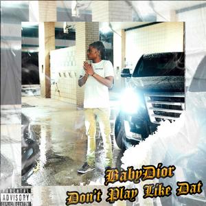 Don't Play Like That (feat. 2wnty4K) [Explicit]