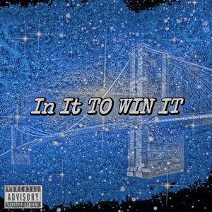 In It To Win It (feat. Miggzzz DaTopic) (Explicit)