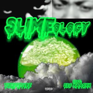 Slimeology (feat. SBG Kaashh) [Explicit]