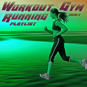 Workout Gym & Running Playlist 2018.1