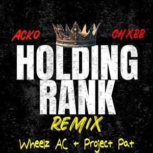 Holding Rank (feat. CHXBB) (Acko Remix|Explicit)
