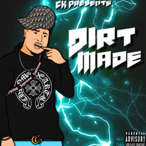 Dirt Made (Explicit)