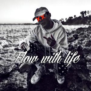 Flow with life (Explicit)