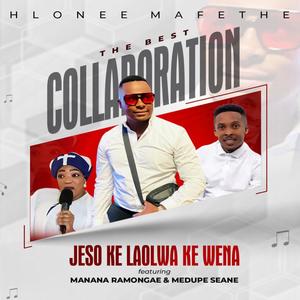 Jesu ke laolwa ke wena (feat. Manana Ramongae & Medupe Shane Seane)