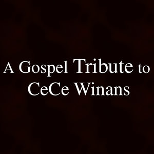 A Gospel Tribute to CeCe Winans