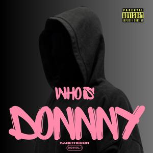 Who is Donnny? (Explicit)