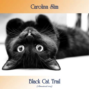 Black Cat Trail (All Tracks Remastered 2019)