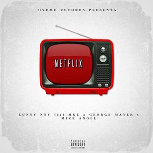 NETFLIXX (feat. MKL, Mike Angel & George Mayer) (Remix)