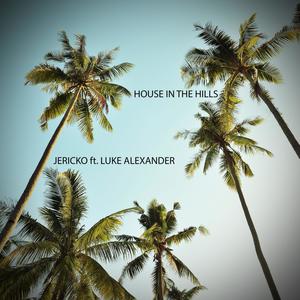 House in the Hills (feat. Luke Alexander)